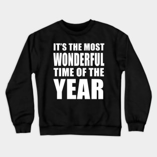 It’s the Most Wonderful Time of the Year (White) Crewneck Sweatshirt